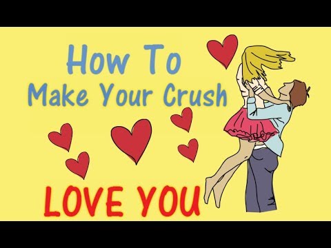 make your crush fall for you